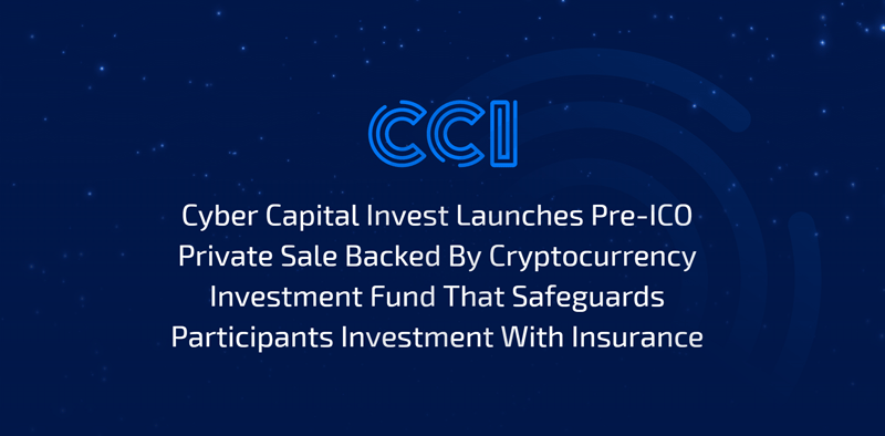 Cyber-Capital-Invest-Launches-Pre-ICO-Private-Sale-Backed-By-Cryptocurrency-Investment-Fund-That-Safeguards-Participants-Investment-With-Insurance-800x394.png